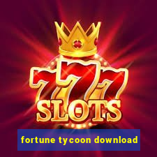 fortune tycoon download